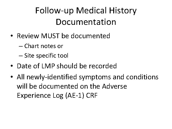 Follow-up Medical History Documentation • Review MUST be documented – Chart notes or –