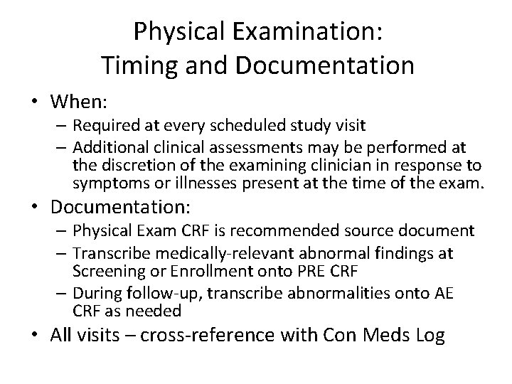 Physical Examination: Timing and Documentation • When: – Required at every scheduled study visit