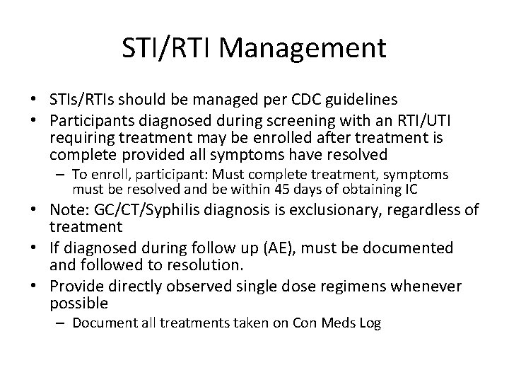 STI/RTI Management • STIs/RTIs should be managed per CDC guidelines • Participants diagnosed during