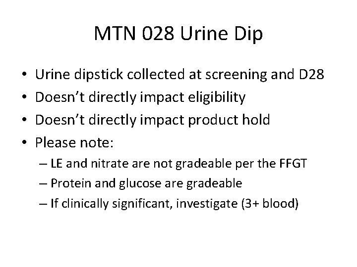 MTN 028 Urine Dip • • Urine dipstick collected at screening and D 28