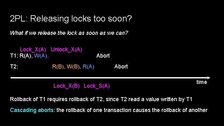 2 PL: Releasing locks too soon? What if we release the lock as soon