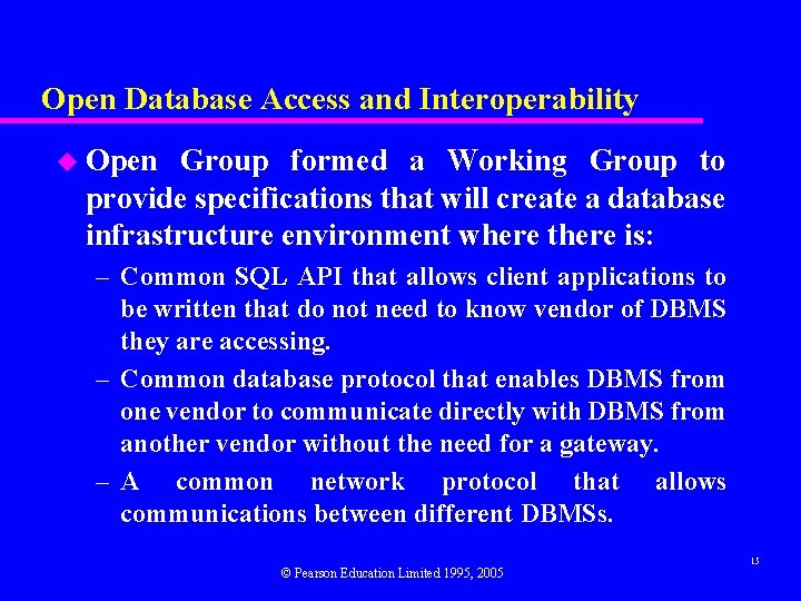 Open Database Access and Interoperability u Open Group formed a Working Group to provide