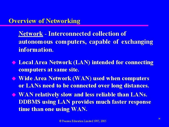 Overview of Networking Network - Interconnected collection of autonomous computers, capable of exchanging information.
