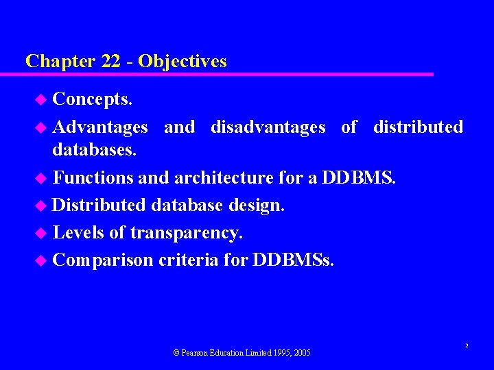 Chapter 22 - Objectives u Concepts. u Advantages and disadvantages of distributed databases. u