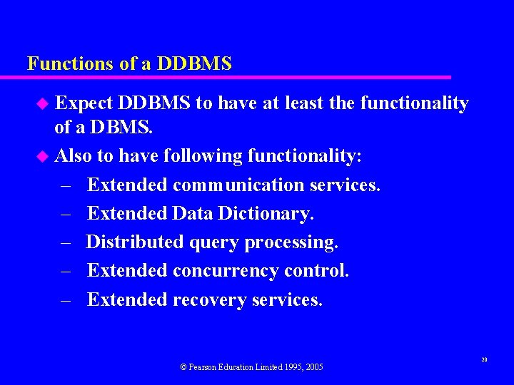 Functions of a DDBMS u Expect DDBMS to have at least the functionality of