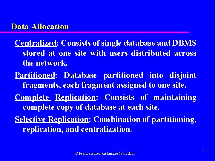 Data Allocation Centralized: Consists of single database and DBMS stored at one site with