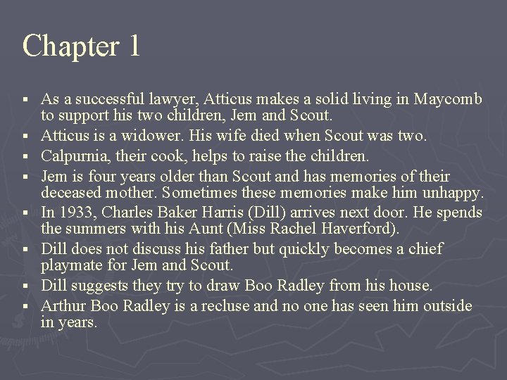 Chapter 1 § § § § As a successful lawyer, Atticus makes a solid