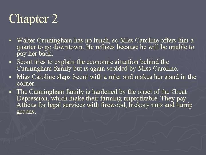 Chapter 2 Walter Cunningham has no lunch, so Miss Caroline offers him a quarter