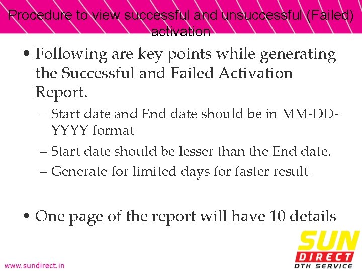 Procedure to view successful and unsuccessful (Failed) activation • Following are key points while