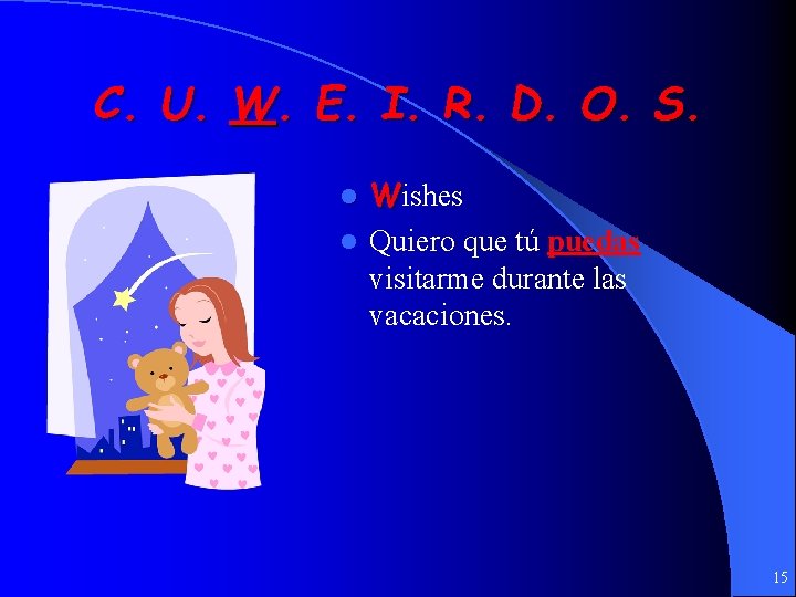 C. U. W. E. I. R. D. O. S. Wishes l Quiero que tú