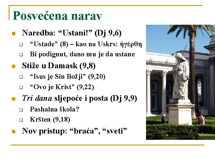 Posvećena narav n Naredba: “Ustani!” (Dj 9, 6) q q n Stiže u Damask