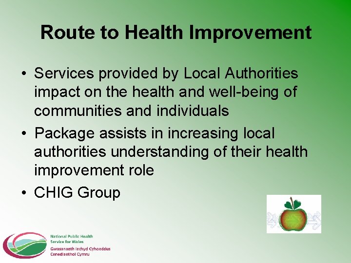 Route to Health Improvement • Services provided by Local Authorities impact on the health