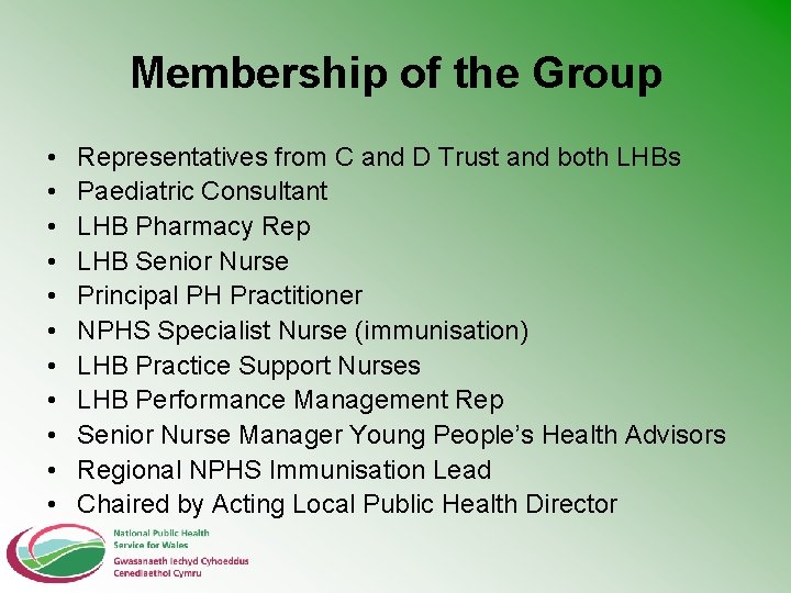 Membership of the Group • • • Representatives from C and D Trust and