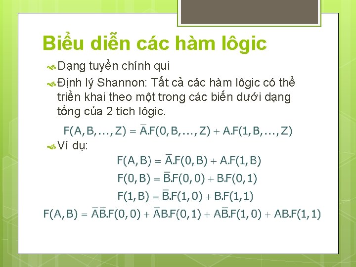 Biểu diễn các hàm lôgic Dạng tuyển chính qui Định lý Shannon: Tất cả