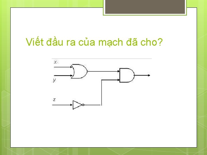 Viết đầu ra của mạch đã cho? 