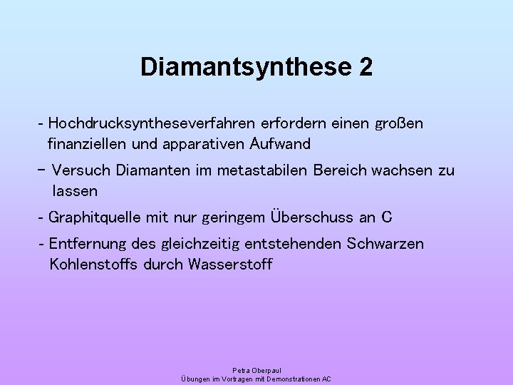 Diamantsynthese 2 - Hochdrucksyntheseverfahren erfordern einen großen finanziellen und apparativen Aufwand - Versuch Diamanten