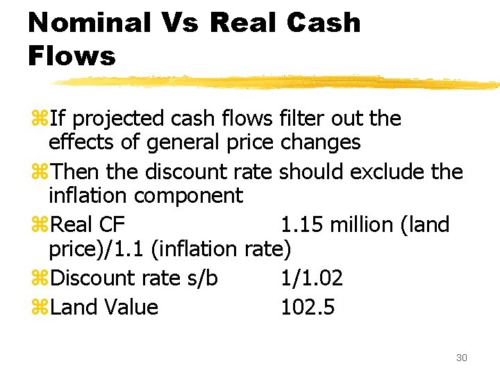 Nominal Vs Real Cash Flows z. If projected cash flows filter out the effects