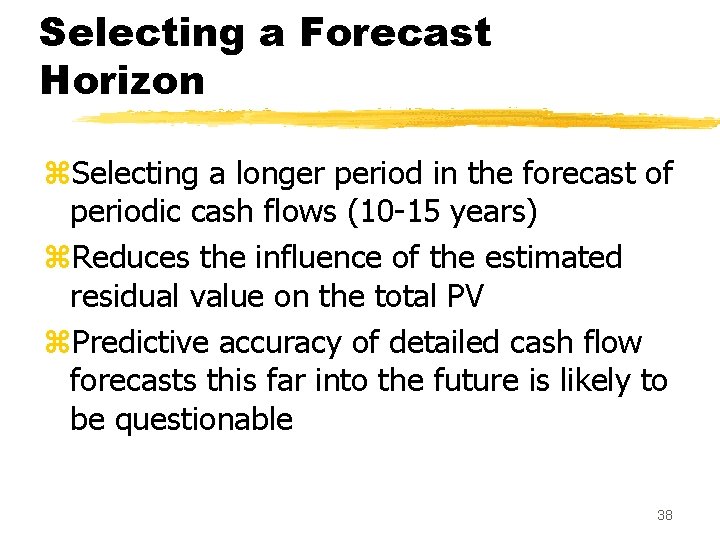 Selecting a Forecast Horizon z. Selecting a longer period in the forecast of periodic