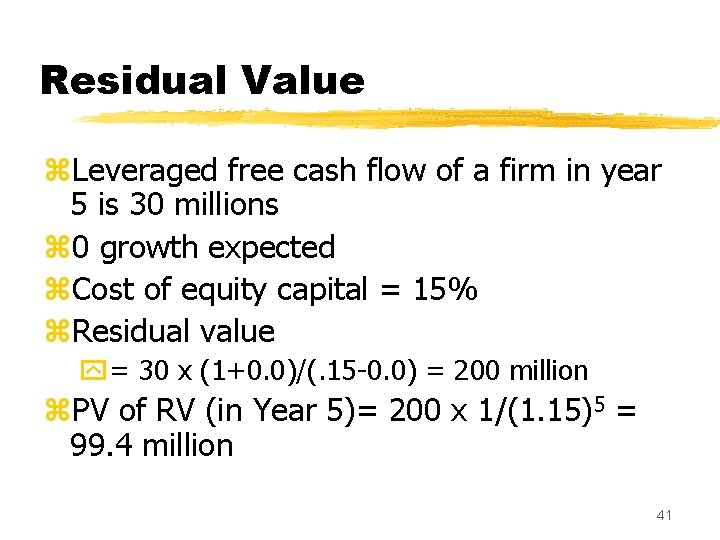 Residual Value z. Leveraged free cash flow of a firm in year 5 is