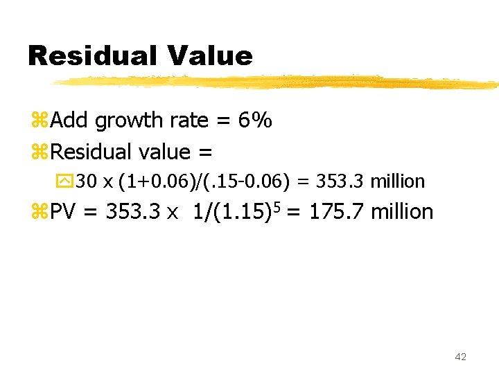 Residual Value z. Add growth rate = 6% z. Residual value = y 30