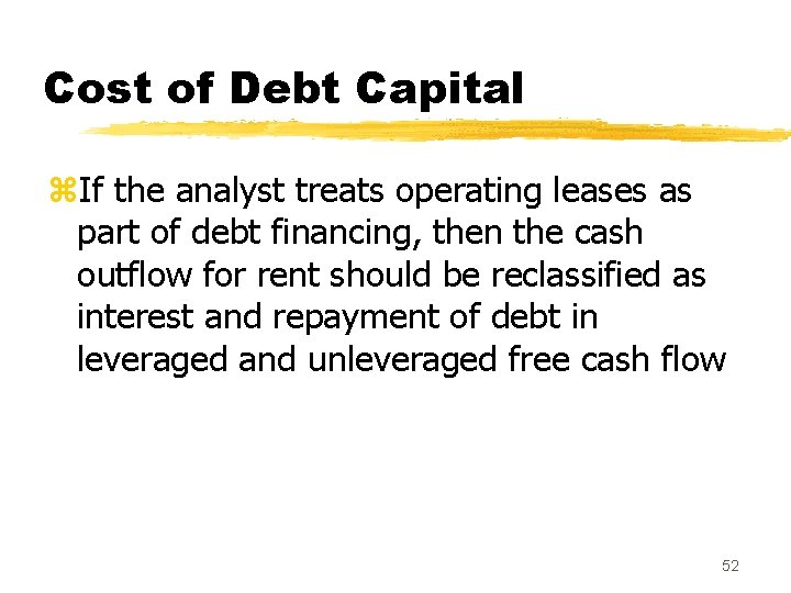 Cost of Debt Capital z. If the analyst treats operating leases as part of