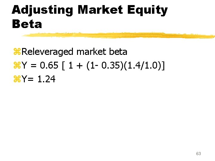 Adjusting Market Equity Beta z. Releveraged market beta z. Y = 0. 65 [