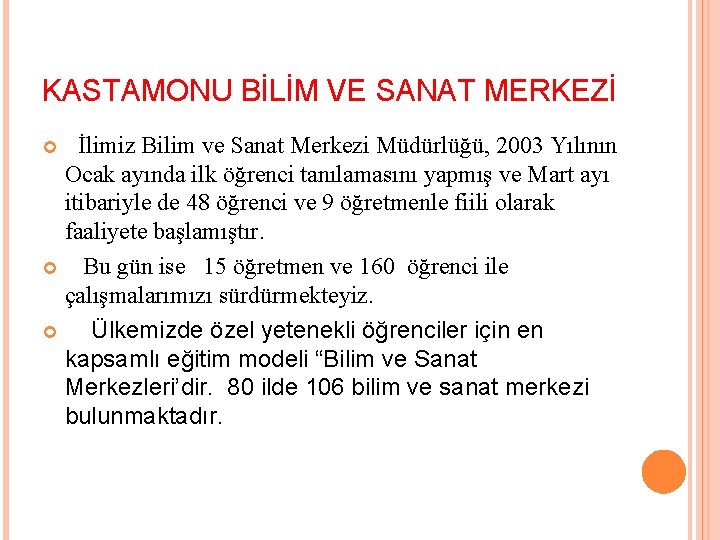 KASTAMONU BİLİM VE SANAT MERKEZİ İlimiz Bilim ve Sanat Merkezi Müdürlüğü, 2003 Yılının Ocak