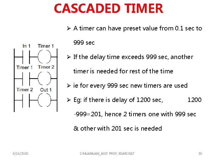 CASCADED TIMER Ø A timer can have preset value from 0. 1 sec to CASCADED TIMER Ø A timer can have preset value from 0. 1 sec to