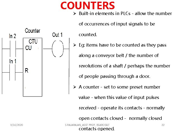 COUNTERS Ø Built-in elements in PLCs - allow the number of occurrences of input