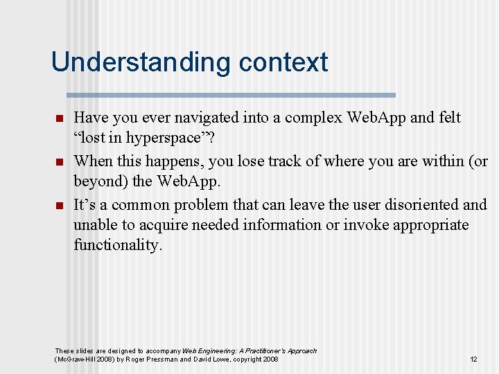 Understanding context n n n Have you ever navigated into a complex Web. App