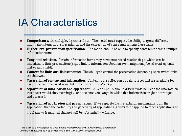 IA Characteristics n n n n Composition with multiple, dynamic data. The model must