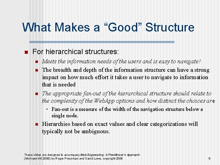 What Makes a “Good” Structure n For hierarchical structures: n n n Meets the