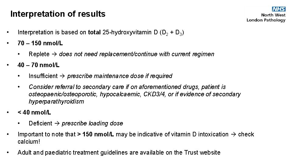 Interpretation of results • Interpretation is based on total 25 -hydroxyvitamin D (D 2