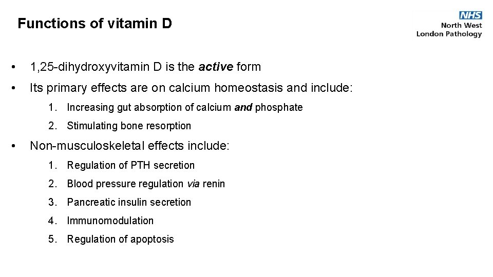 Functions of vitamin D • 1, 25 -dihydroxyvitamin D is the active form •