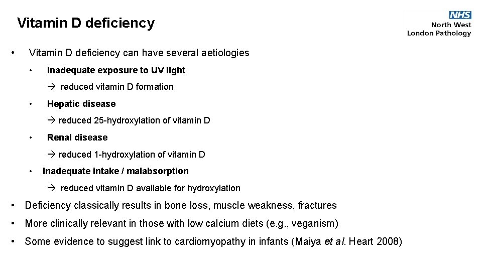 Vitamin D deficiency • Vitamin D deficiency can have several aetiologies • Inadequate exposure