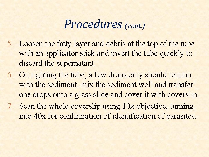 Procedures (cont. ) 5. Loosen the fatty layer and debris at the top of Procedures (cont. ) 5. Loosen the fatty layer and debris at the top of