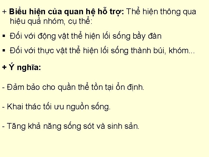 + Biểu hiện của quan hệ hỗ trợ: Thể hiện thông qua hiệu quả