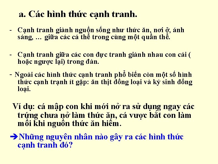 a. Các hình thức cạnh tranh. - Cạnh tranh giành nguồn sống như thức