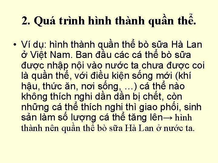 2. Quá trình hình thành quần thể. • Ví dụ: hình thành quần thể