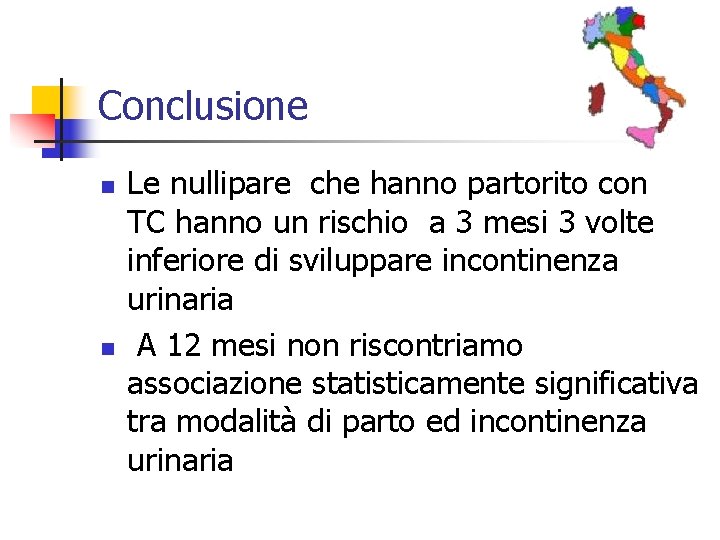 Conclusione n n Le nullipare che hanno partorito con TC hanno un rischio a