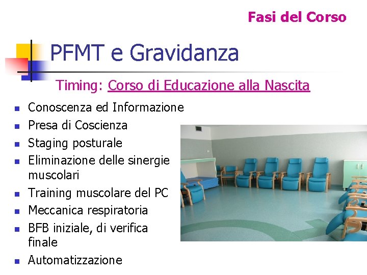 Fasi del Corso PFMT e Gravidanza Timing: Corso di Educazione alla Nascita n n