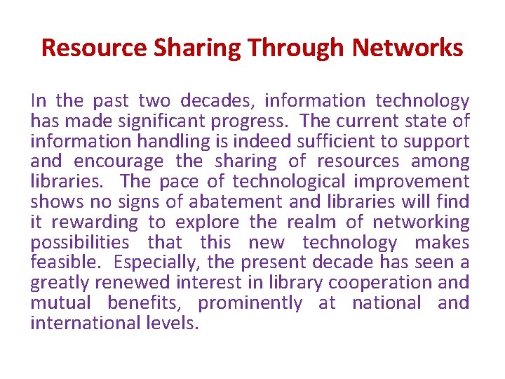 Resource Sharing Through Networks In the past two decades, information technology has made significant