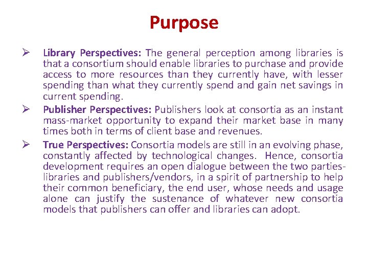 Purpose Ø Ø Ø Library Perspectives: The general perception among libraries is that a