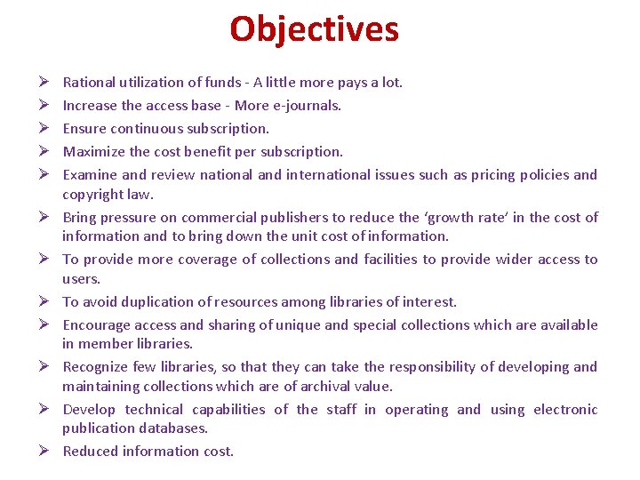 Objectives Ø Ø Ø Rational utilization of funds - A little more pays a