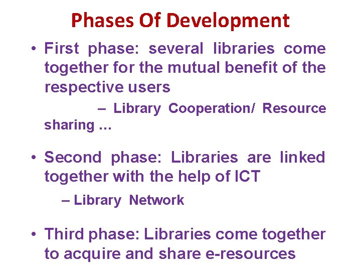 Phases Of Development • First phase: several libraries come together for the mutual benefit Phases Of Development • First phase: several libraries come together for the mutual benefit
