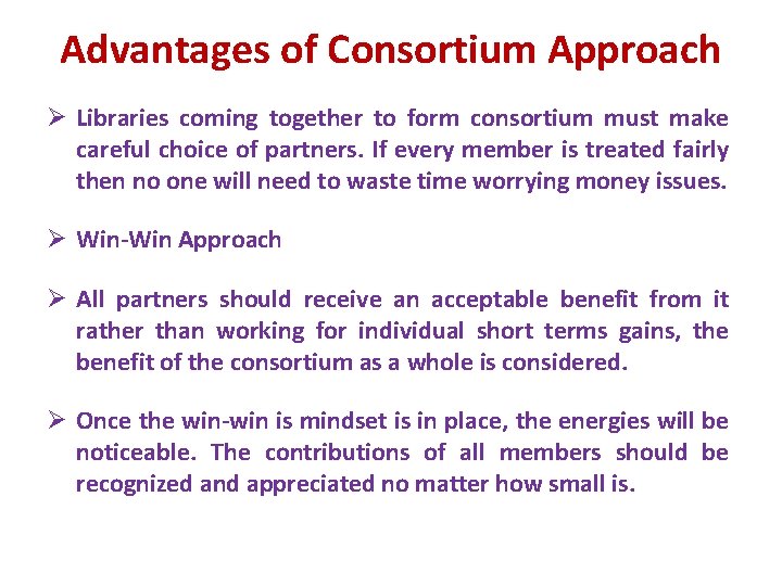 Advantages of Consortium Approach Ø Libraries coming together to form consortium must make careful