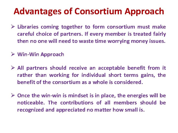 Advantages of Consortium Approach Ø Libraries coming together to form consortium must make careful Advantages of Consortium Approach Ø Libraries coming together to form consortium must make careful