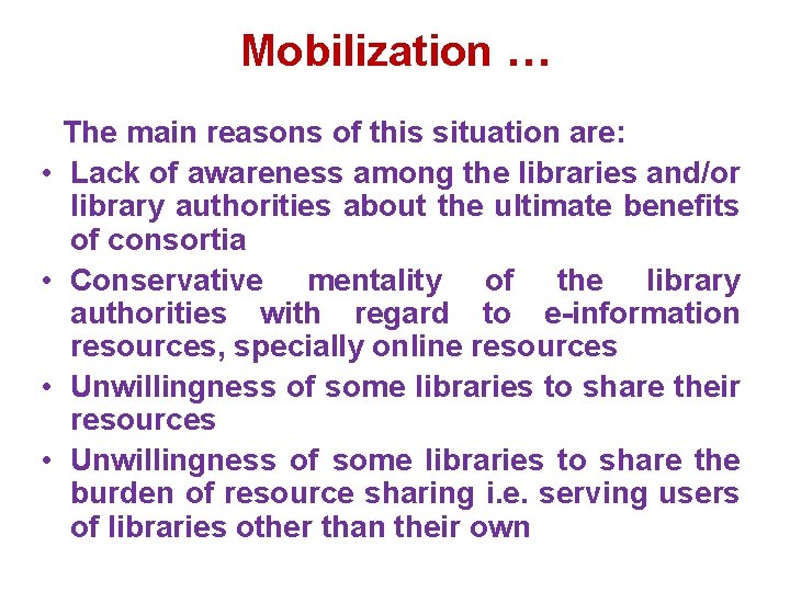 Mobilization … • • The main reasons of this situation are: Lack of awareness Mobilization … • • The main reasons of this situation are: Lack of awareness