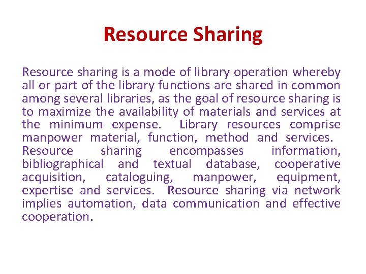Resource Sharing Resource sharing is a mode of library operation whereby all or part Resource Sharing Resource sharing is a mode of library operation whereby all or part