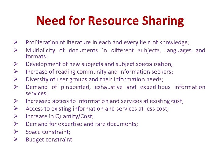 Need for Resource Sharing Ø Ø Ø Proliferation of literature in each and every